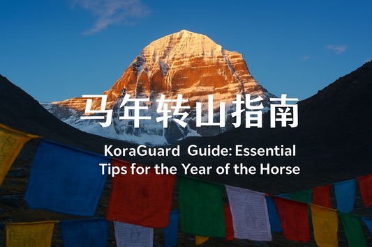 Pilgrimage to Kailash in the Year of the Horse — KoraGuard’s Essential Preparation Guide